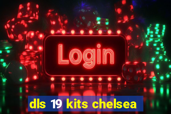 dls 19 kits chelsea