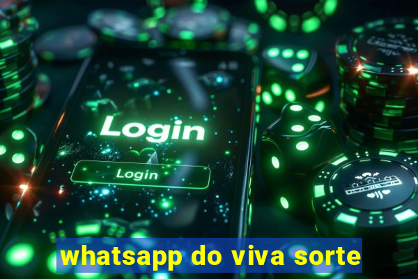 whatsapp do viva sorte