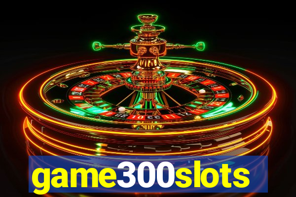 game300slots