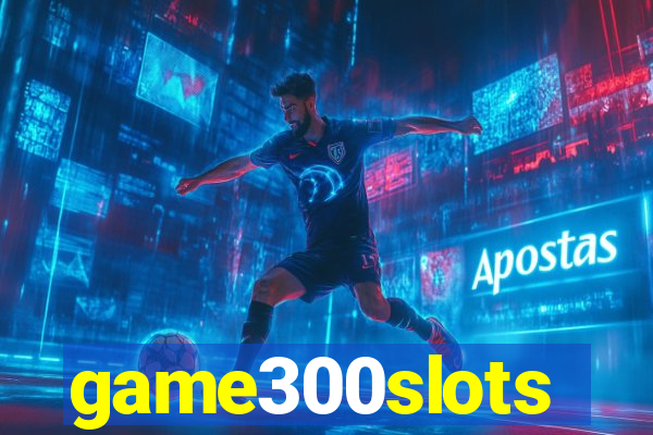 game300slots