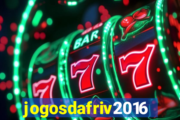 jogosdafriv2016