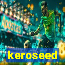 keroseed