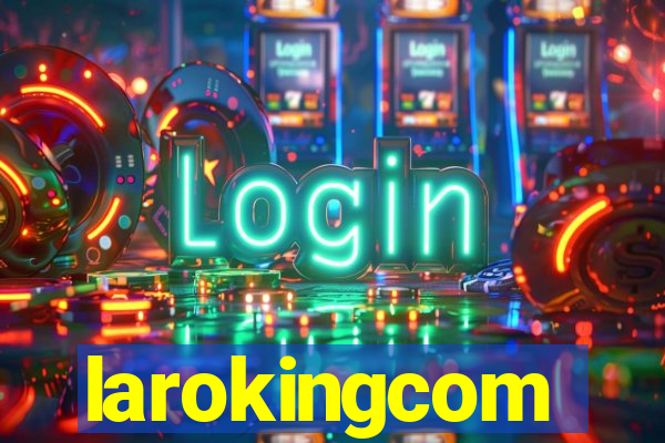 larokingcom