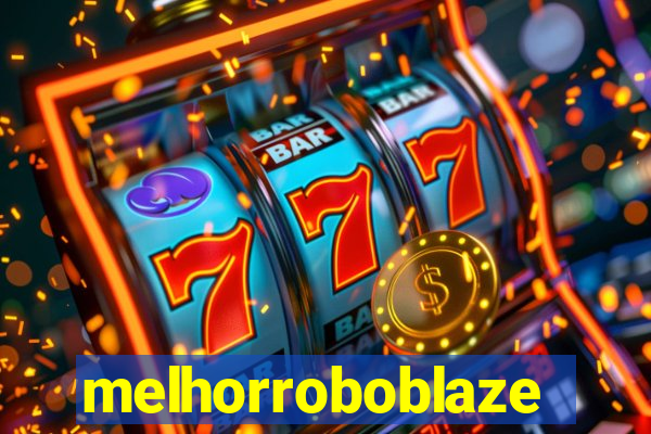 melhorroboblaze