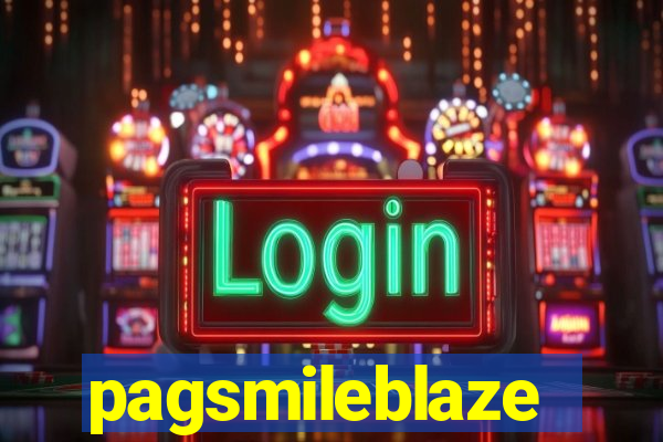 pagsmileblaze