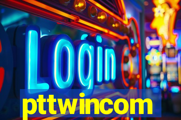 pttwincom