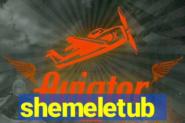 shemeletub