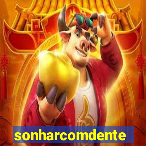 sonharcomdente