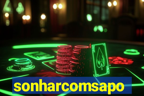 sonharcomsapo