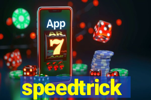 speedtrick