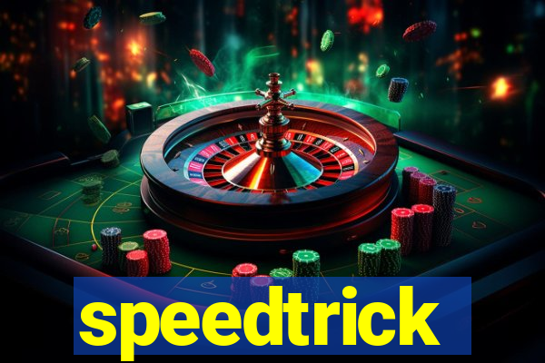 speedtrick