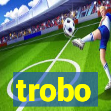 trobo