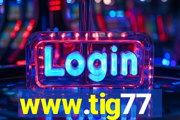 www.tig77