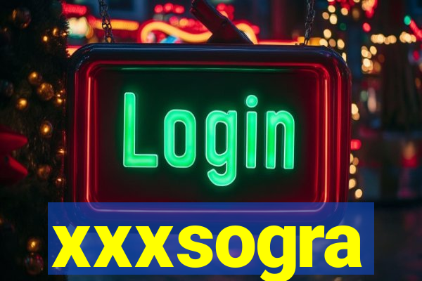 xxxsogra