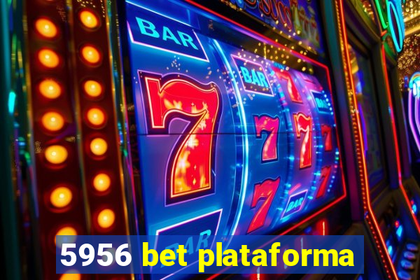 5956 bet plataforma