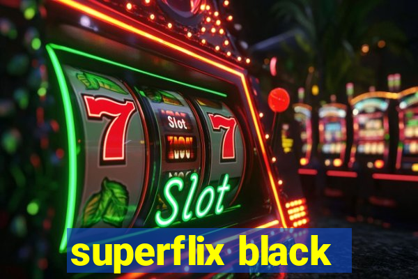 superflix black