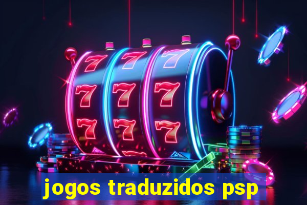 jogos traduzidos psp