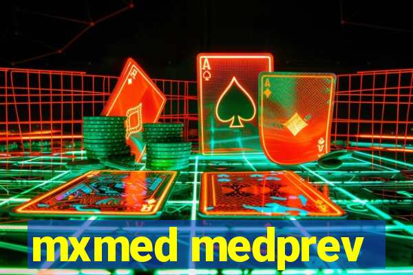 mxmed medprev