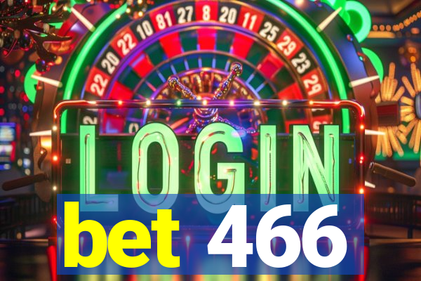 bet 466