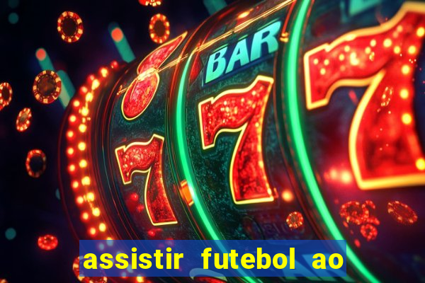 assistir futebol ao vivo multi multicanal