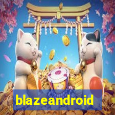 blazeandroid