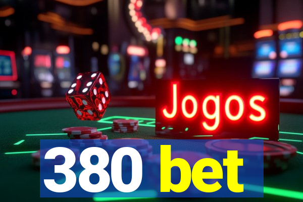 380 bet