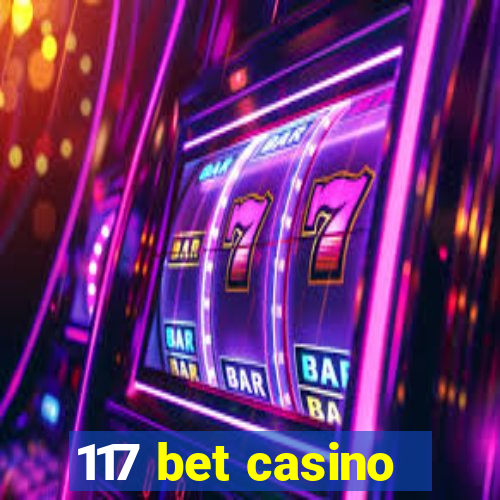 117 bet casino