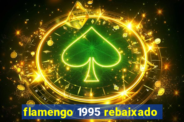 flamengo 1995 rebaixado