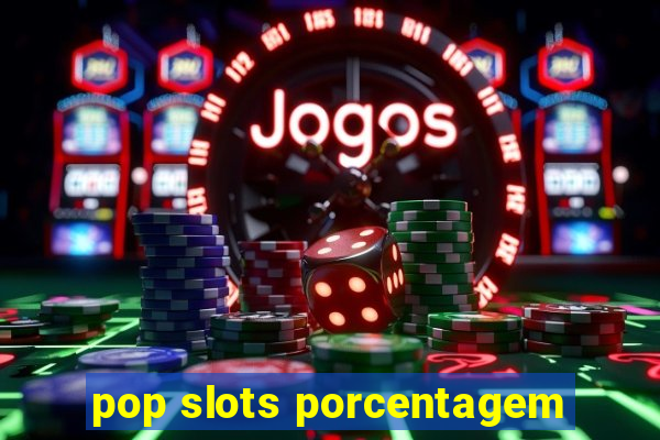 pop slots porcentagem