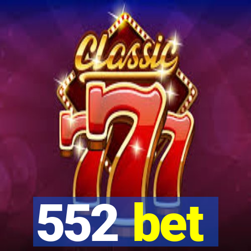 552 bet