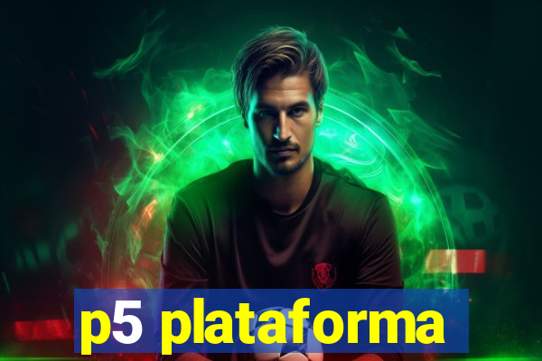 p5 plataforma