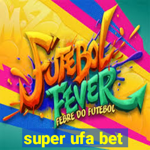 super ufa bet