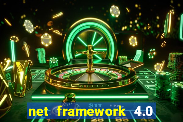 net framework 4.0 v 30319