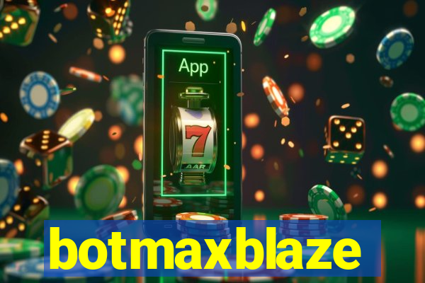 botmaxblaze