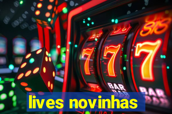 lives novinhas