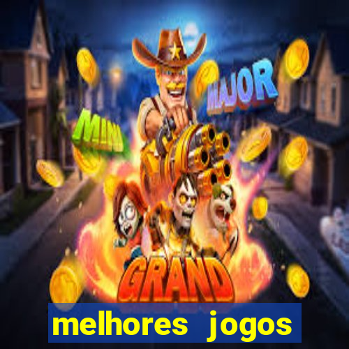 melhores jogos estrela bet