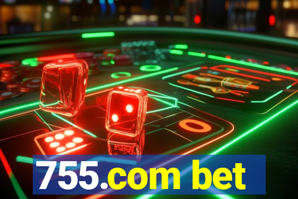 755.com bet