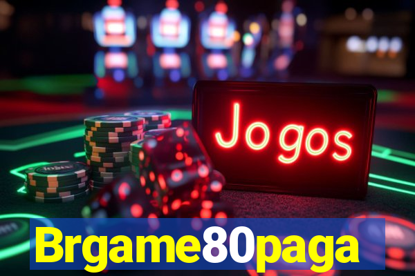 Brgame80paga