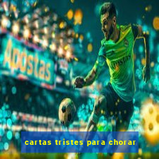 cartas tristes para chorar