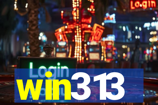 win313