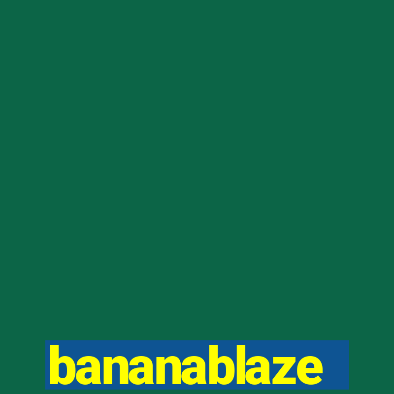 bananablaze