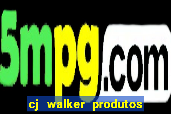 cj walker produtos onde comprar