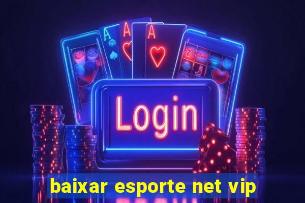 baixar esporte net vip