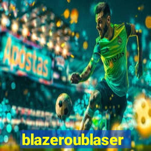 blazeroublaser