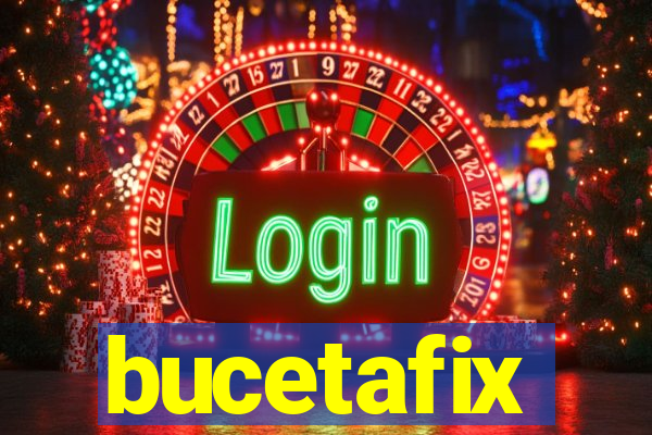 bucetafix