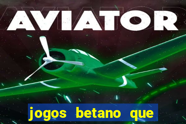 jogos betano que mais pagam