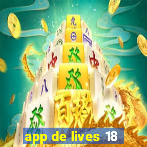 app de lives 18