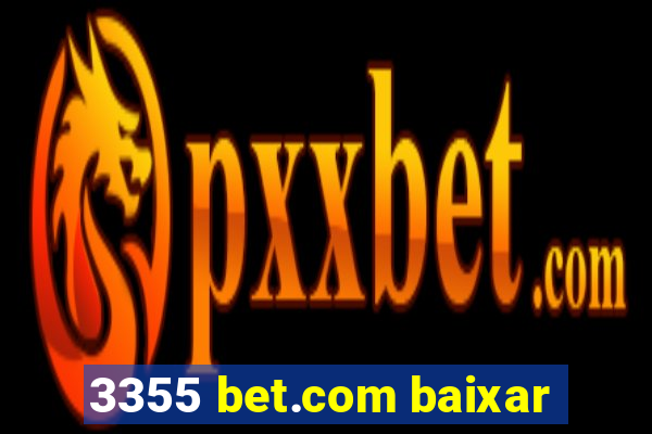 3355 bet.com baixar