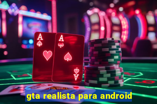 gta realista para android