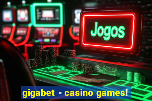 gigabet - casino games!